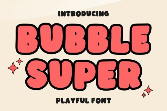 Bubble Super: The Playful Display Font for Cute Branding